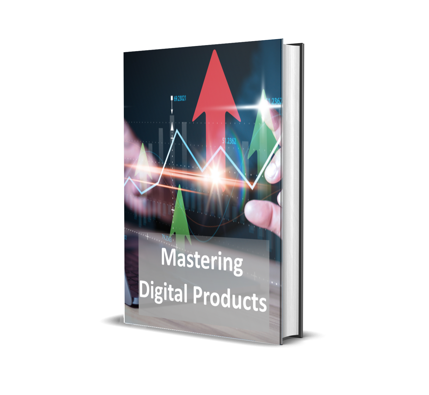 Mastering Digital Products: Your Ultimate Guide to Building and Scaling Online Income