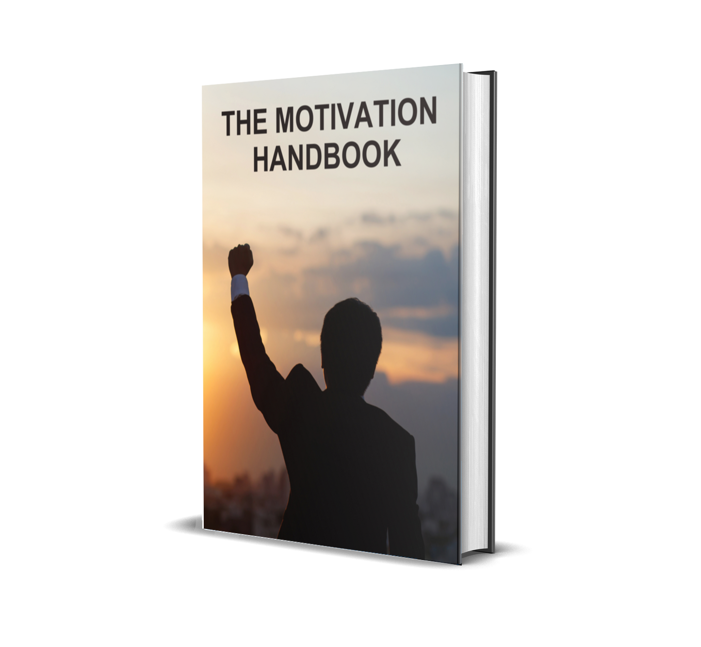 The Motivation Handbook: 77 Proven Ways to Break Free from Slumps and Unlock Relentless Drive