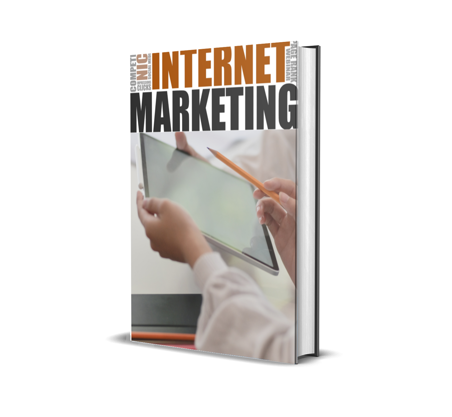 Internet Marketing: The Ultimate Step-by-Step Blueprint to Start, Scale, and Profit Online—Even If You're a Beginner