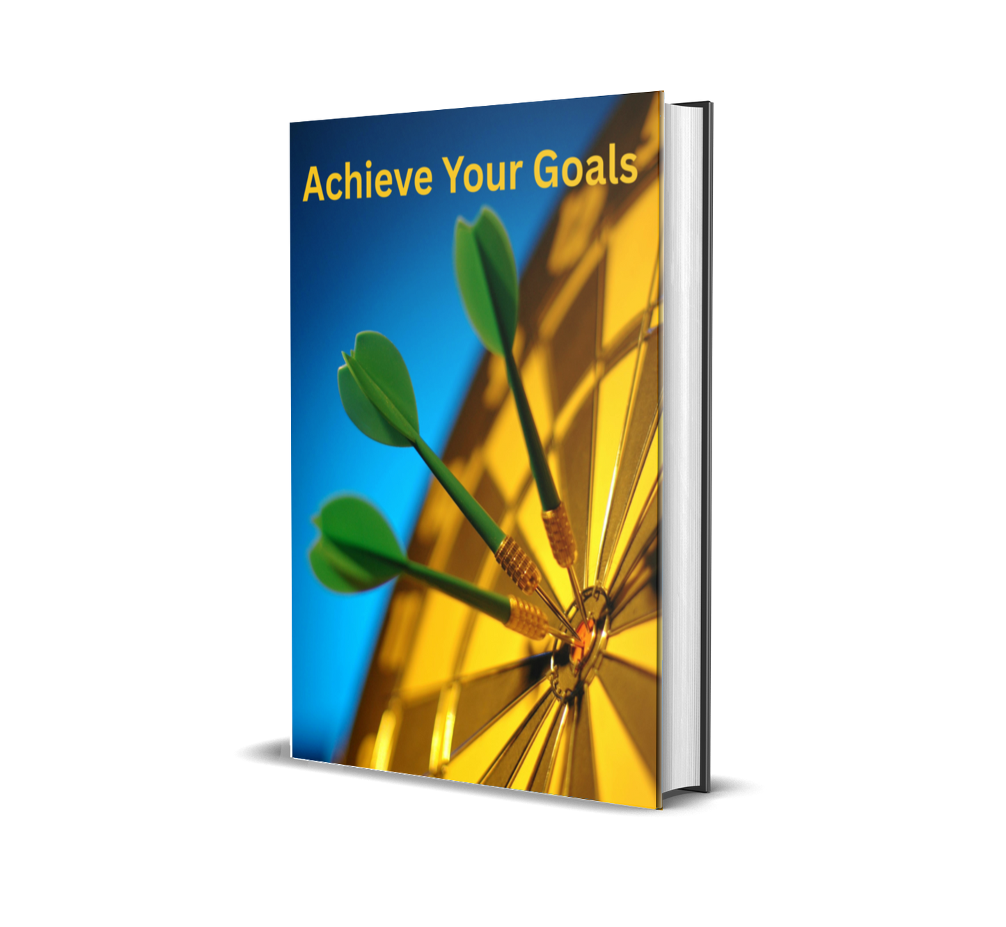 Achieve Your Goals: A Proven Blueprint to Stay Focused, Build Discipline, and Turn Your Dreams Into Reality