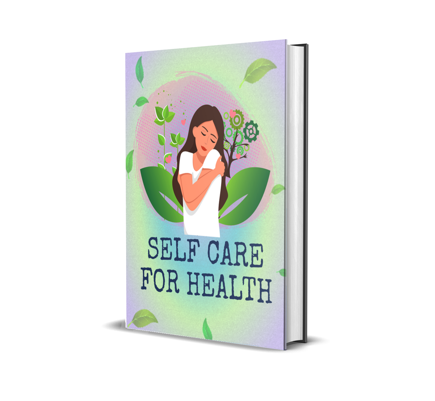 Self-Care Mastery: The Complete Health & Wellness Handbook
