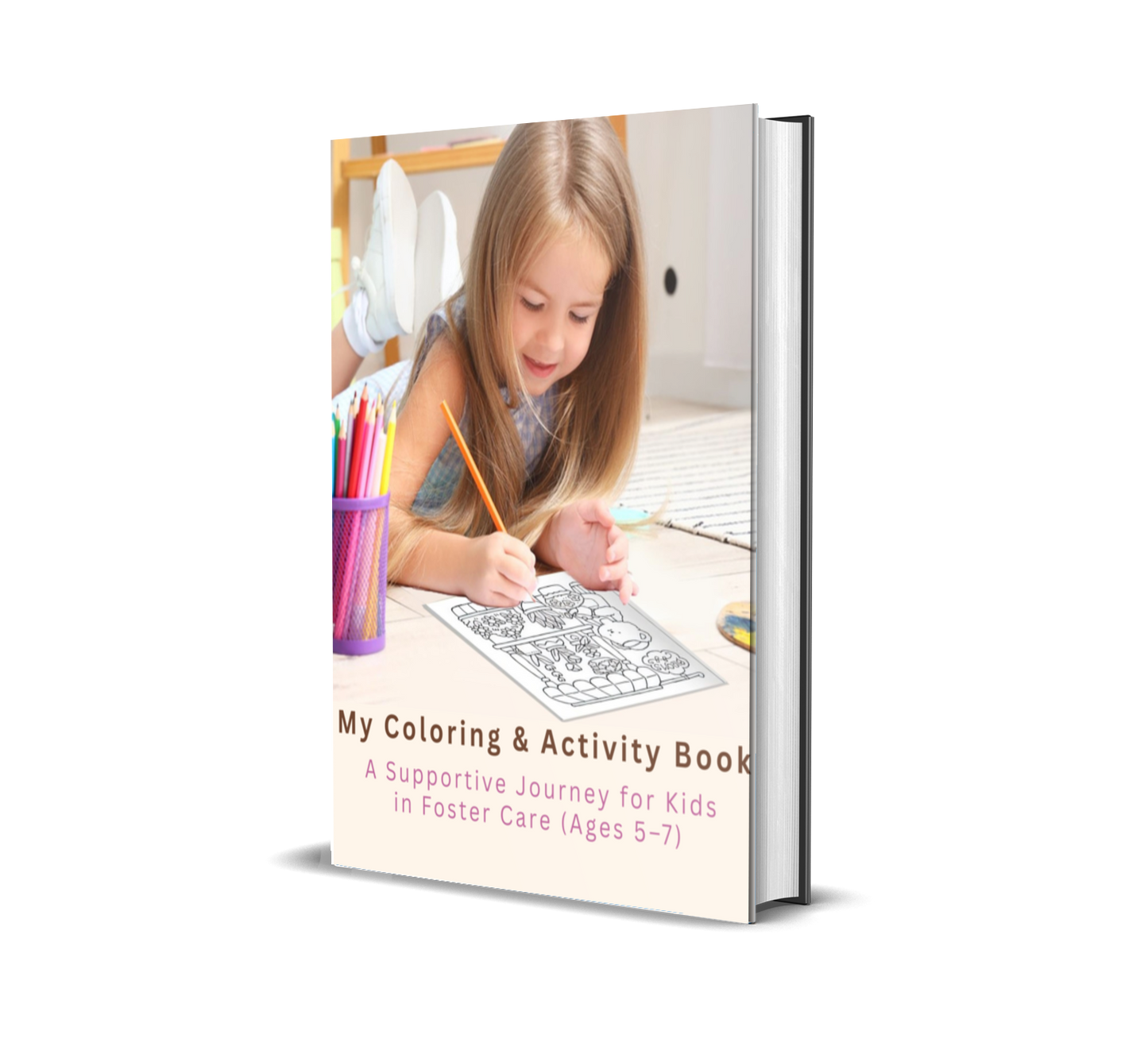 My Coloring & Activity Book: A Supportive Journey for Kids in Foster Care (Ages 5–7)