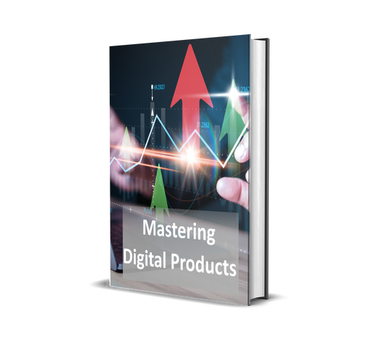 Mastering Digital Products: Your Ultimate Guide to Building and Scaling Online Income