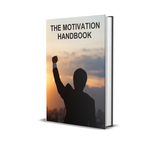 The Motivation Handbook: 77 Proven Ways to Break Free from Slumps and Unlock Relentless Drive