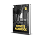 Fitness Handbook: The Elite Military-Grade Blueprint to Transform Your Body