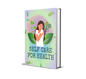 Self-Care Mastery: The Complete Health &amp; Wellness Handbook