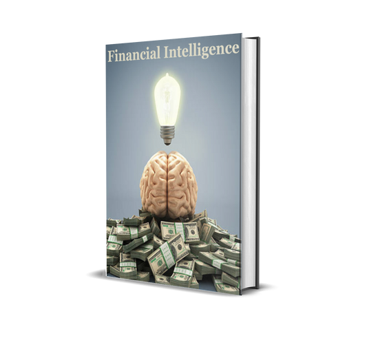 Financial Intelligence: Master Your Money, Eliminate Debt & Build Real Wealth