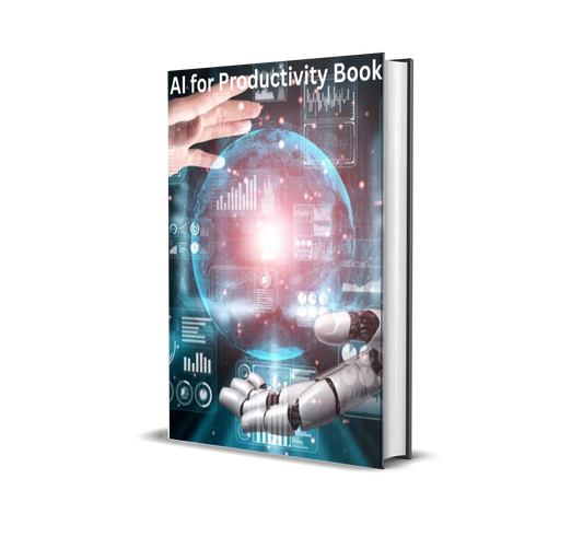 AI for Productivity: The Complete Guide to Automate, Optimize, and Win Back Your Time