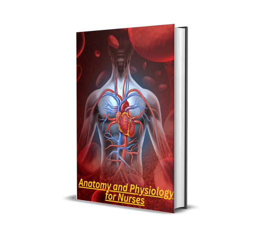 Anatomy and Physiology for Nurses: A Complete Study Guide to Understand the Human Body