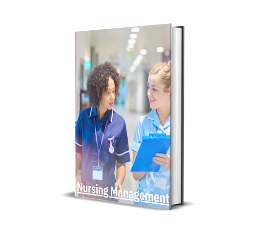 Nursing Management Mastery: Essential Skills for Leading with Confidence in Healthcare