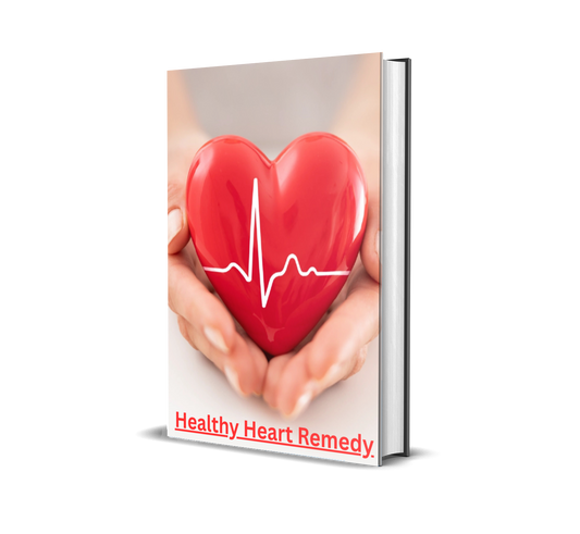 Healthy Heart Remedy: The Natural Blueprint to Prevent, Heal & Strengthen Your Heart