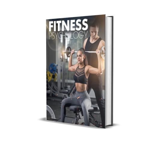 Fitness Psychology: Unlock the Mental Power to Transform Your Body & Health